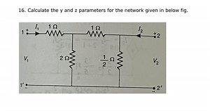 16. Calculate the y and z parameters for the network given in b... | Filo