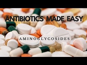 Antibiotics Made Easy: Aminoglycosides