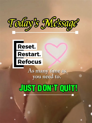 “Reset, restart, refocus—as many times as you need. Just don’t quit.”#amessage #motivation #faith #foryoupage #CapCut