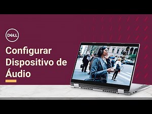 Como Configurar dispositivos de Reprodução e Gravação de Áudio no Windows 11 (Dell Oficial)