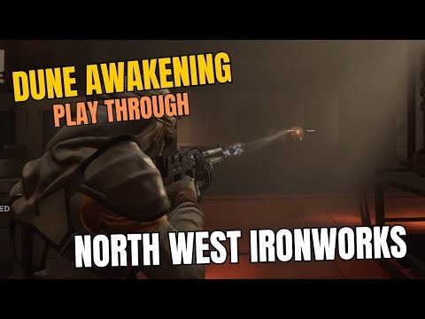 Dune Awakening - Play through - Northwest Ironworks