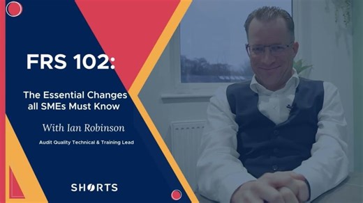 FRS 102 Accounting Revisions: The Essential Changes all SMEs Must Know | SHORTS