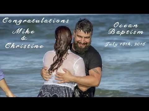 Ocean Baptism - Christine & Mike - July 18th, 2016