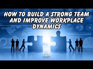 How to Build a Strong Team and Improve Workplace Dynamics | Motivational Video