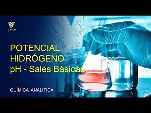 28. Potencial Hidrógeno - pH - Sales Básicas | Química Analítica