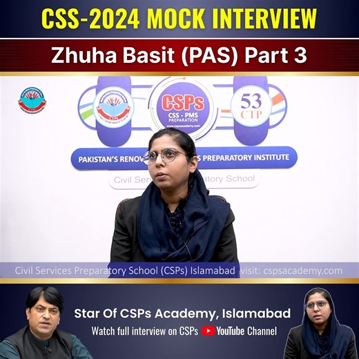 3K views · 55 reactions | Zhuha Basit (PAS) 9th Position in CSS-2024 | Mock Interview (Part 3) by CSPs Academy Islamabad FREE On-Campus CSS-2027 Seminar Date: 22 November (Saturday) Time: 06:30 PM Location: CSPs Academy, G-10 Markaz, Islamabad Special 20% discount Register Now: 0316-5701593 Join Our CSS-PMS Community for Updates: https://chat.whatsapp.com/LaPvayNNJkmFMcqfk3IGFQ #CSSExam #CSS2026 #CSPsAcademy #csspreparation | Mureed Hussain Jasra CSP | Facebook