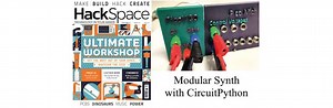 HackSpace Magazine Issue 76 – Building a modular synth: enveloping  #CircuitPython @Raspberry_Pi @HackSpaceMag