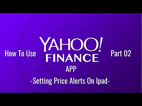 How To Use Yahoo Finance APP Part 02: Setting Price Alerts On Ipad