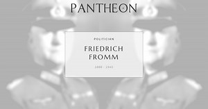Friedrich Fromm Biography | Pantheon