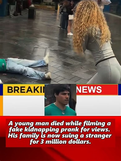 a young man died while filming a fake kidnapping prank for view, his family is now suing a stranger for 3 million dollars #news #breakingnews #crime #courtroom