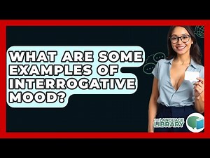 What Are Some Examples Of Interrogative Mood? - The Language Library