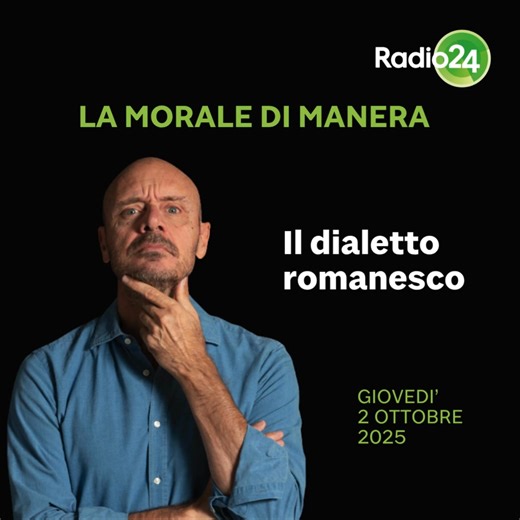 IL DIALETTO ROMANESCO Ascolta il monologo di Leonardo Manera a Uno, nessuno, 100Milan - Radio 24 | Uno, nessuno, 100Milan - Radio 24