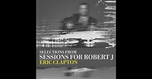 Sessions for Robert J - EP by Eric Clapton on Apple Music