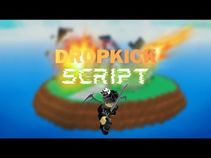 DROP KICK SCRIPT SHOWCASE