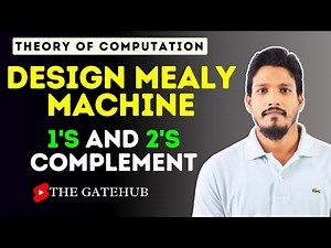 Design Mealy Machine for 1's and 2's Complement | TOC | GATECSE