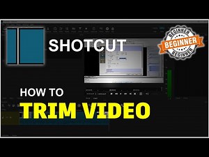 Shotcut How To Trim Video Tutorial