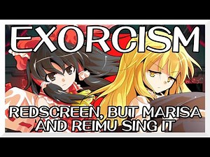 EXORCISM - REDSCREEN [Touhou Vocal Mix] / but Marisa and Reimu sing it - FNF Covers