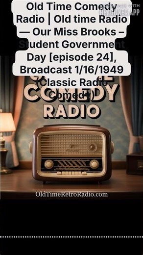 Old Time Comedy Radio | Old time Radio — Our Miss Brooks – Student Government Day [episode 24],...