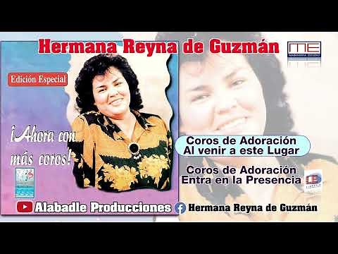 Hermana Reyna de Guzmán Ministración de Coros de Adoración Álbum Ahora con mas Coros