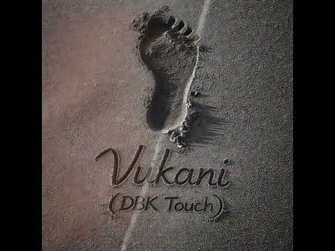 Kabza De Small & Msaki - Vukani [DBK TOUCH]