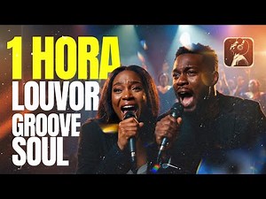 1 HORA de Música Gospel em Groove e Soul com Coral l Só Tem Música Boa!