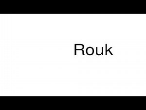 How to pronounce Rouk