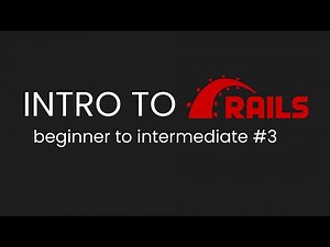 Intro to Ruby on Rails 7 Full stack Tutorial | Rails for Beginners Part 3