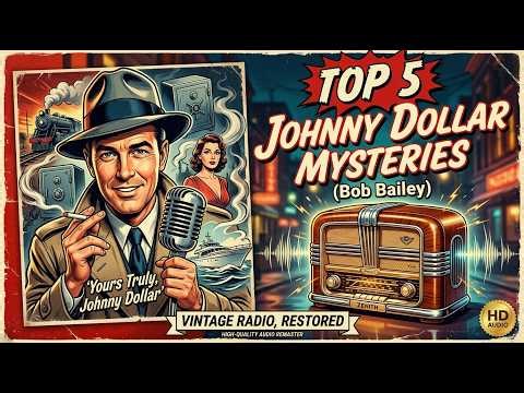 Top 5 Johnny Dollar Mysteries (Bob Bailey) | Vintage Radio, Restored