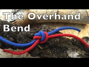 Overhand Bend. Easy step by step instructions.