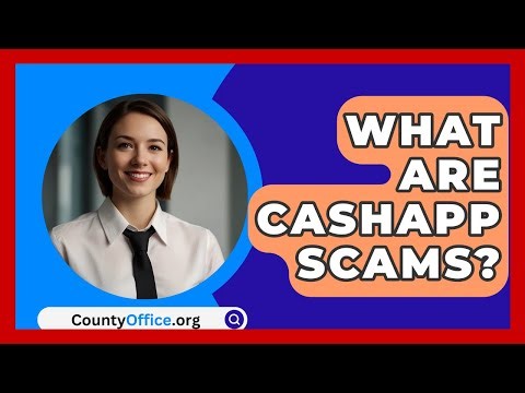 What Are Cashapp Scams? - CountyOffice.org