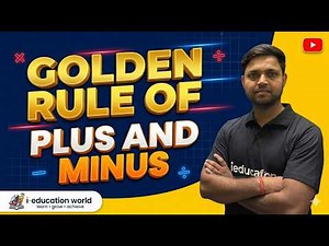 The Golden Rules of Plus and Minus (+ & -) | Never Make a Sign Mistake Again!