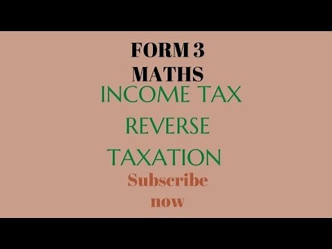 Income tax-Reverse taxation. Form 3 Maths.