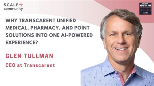Why Transcarent Merged Medical, Pharmacy, and Point Solutions into One with CEO Glen Tullman | Transcarent