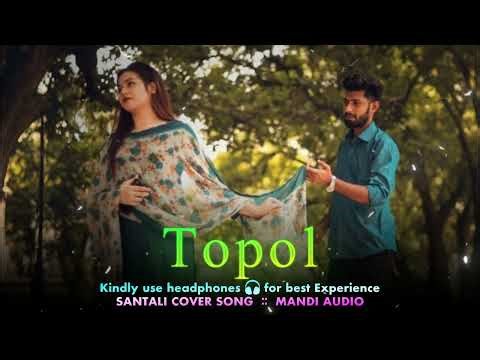 Topol 💔 | Santali sad cover song 🎵 | Mandi Audio | ‪@mandiaudio‬