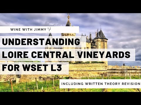 Understanding the Loire Central Vineyards for WSET Level 3 with working written question