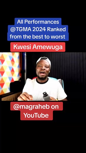 Best and Worst Performances at TGMA 2024 | Kwesi Amewuga | YouTube