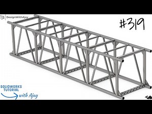Design of Aluminum Light Truss #319 |design with ajay ||SolidWorks||Mechanical|