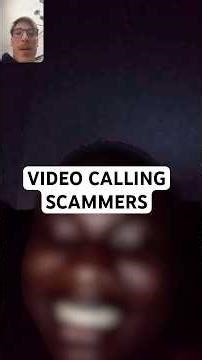 Video calling scammers