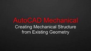 Creating Structure with AutoCAD Mechanical