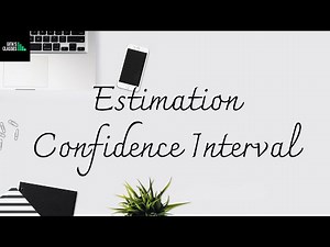 COSM - ESTIMATION - CONFIDENCE INTERVAL