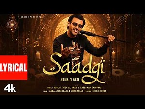 Saadgi (Lyrical Video): Stebin Ben | Nusrat Fateh Ali Khan | Sam Zain Rais | Bhushan Kumar