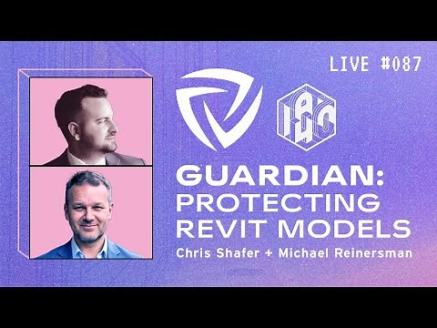 Guardian: Protecting Revit Models with Chris Shafer and Michael Reinersman | BIM Pure Live #087