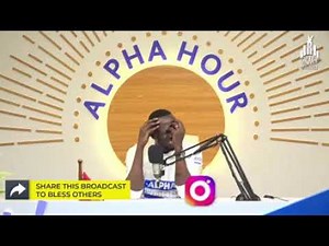 Alpha Hour: HOT WORSHIP AND THANKSGIVING BY PASTOR ELVIS AGYEMANG AND TEAM