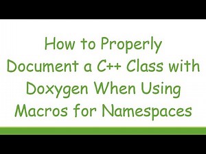 How to Properly Document a C+ + Class with Doxygen When Using Macros for Namespaces