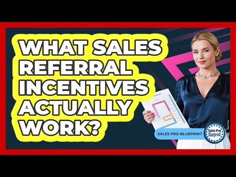 What Sales Referral Incentives Actually Work? - Sales Pro Blueprint