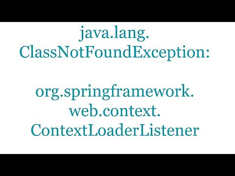 java.lang.ClassNotFoundException: org.springframework.web.context.ContextLoaderListener