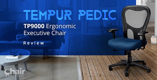 Tempur Pedic TP9000 Ergonomic Executive Chair Review 2025