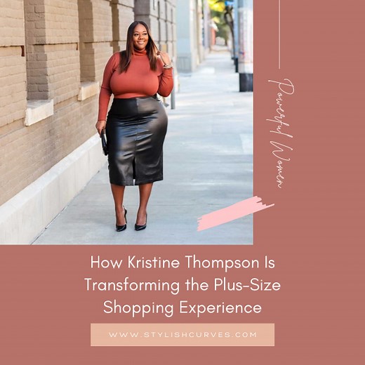 How Kristine Thompson Is Transforming The Plus-Size Shopping Experience - Stylish Curves