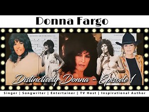 Donna Fargo - Distinctively Donna Ep 1 - The Happiest Girl In The Whole USA