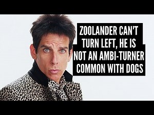 Zoolander Cant Turn Left He Is Not An Ambi-Turner Common With Dogs